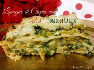 Lasagne di Crepes di Farina di Farro con Zucca Rossa e Foglie di Cavolo