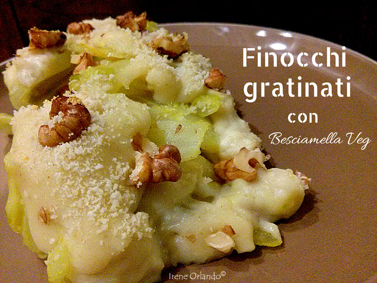 Ricetta dei Finocchi Gratinati con Bescamella Vegan e Farina di Mandorle - Senza Latte, Burro e Formaggio