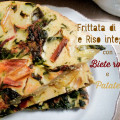 Ricetta della Frittata di Ceci e Riso Integrale con Biete Rosse e Patate - Proteine Vegetali